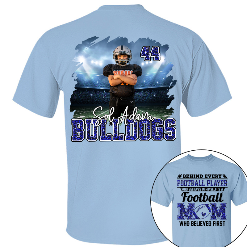 Behind Every Football Player Who Believes In Himself Persional Gift Shirt For Football Mom Grandma Football Lovers Tu24 Pt99