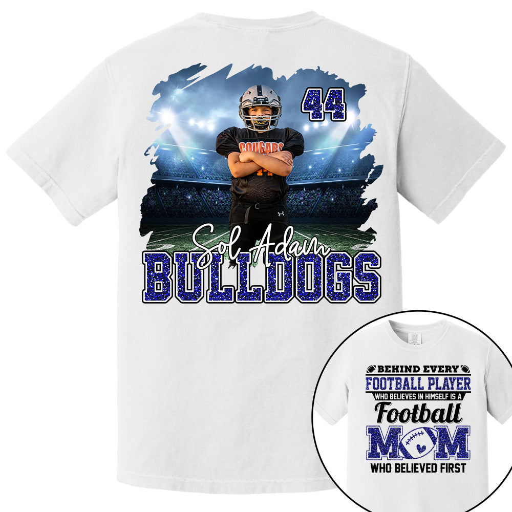 Behind Every Football Player Who Believes In Himself Persional Gift Shirt For Football Mom Grandma Football Lovers Tu24 Pt99