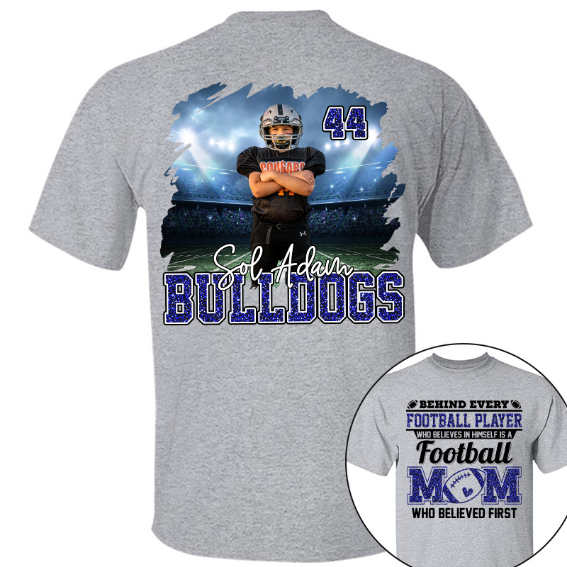 Behind Every Football Player Who Believes In Himself Persional Gift Shirt For Football Mom Grandma Football Lovers Tu24 Pt99