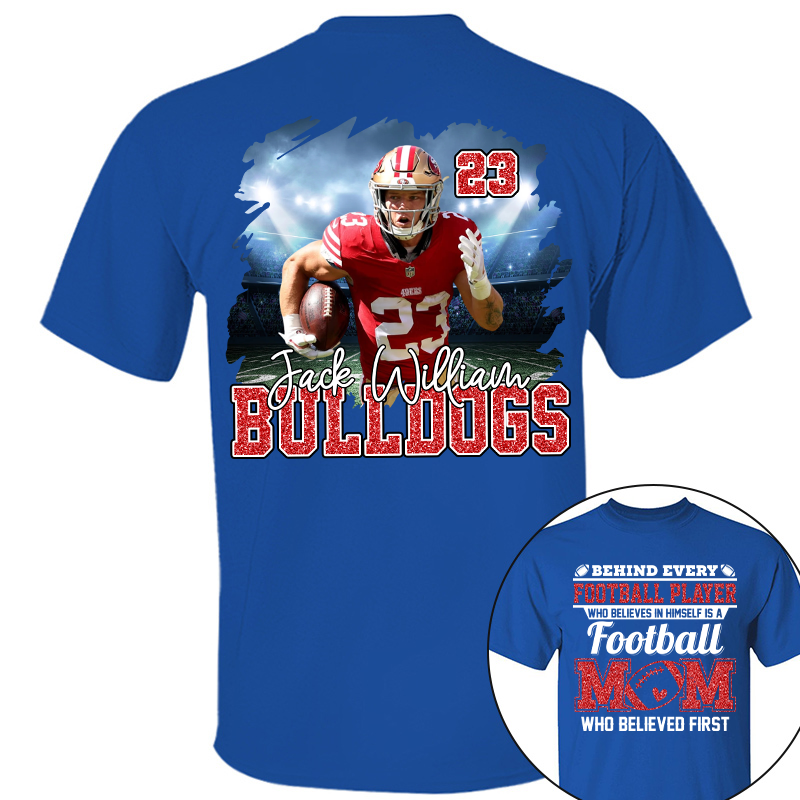Behind Every Football Player Who Believes In Himself Persional Gift Shirt For Football Mom Grandma Football Lovers Tu24 Pt99