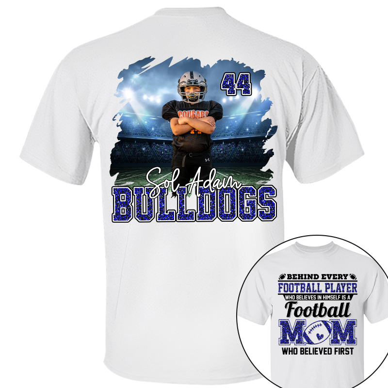 Behind Every Football Player Who Believes In Himself Persional Gift Shirt For Football Mom Grandma Football Lovers Tu24 Pt99
