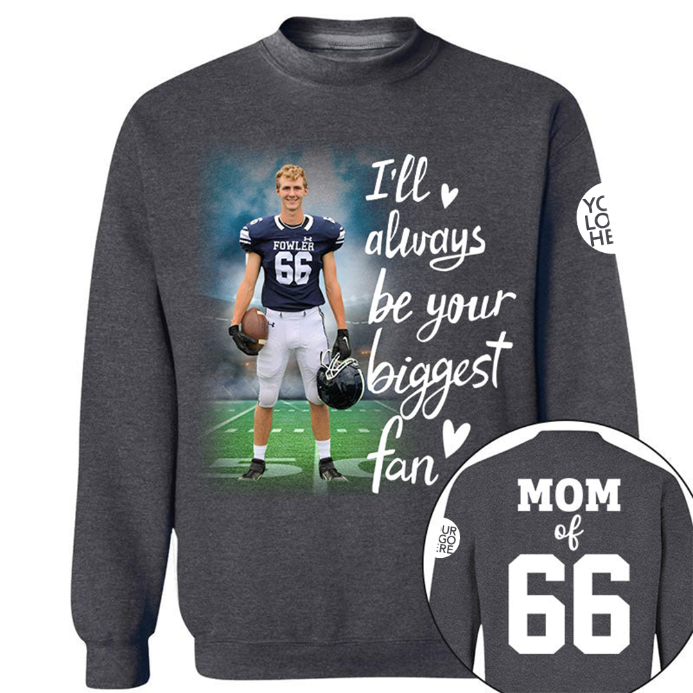 I'll Always Be Your Biggest Fan Personalized Shirt Custom Sport and Player Sport Mom Shirt vr2
