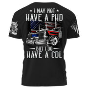 I May Not Have A PHD But I Do Have A CDL Personalized Shirt For Trucker H2511 Trna