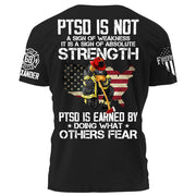 PTSD Is NOt A Sign Of Weakness PTSD Is Earn By Doing What Others Fear Personalized Grunge Style Shirt For Firefighter H2511 Trna