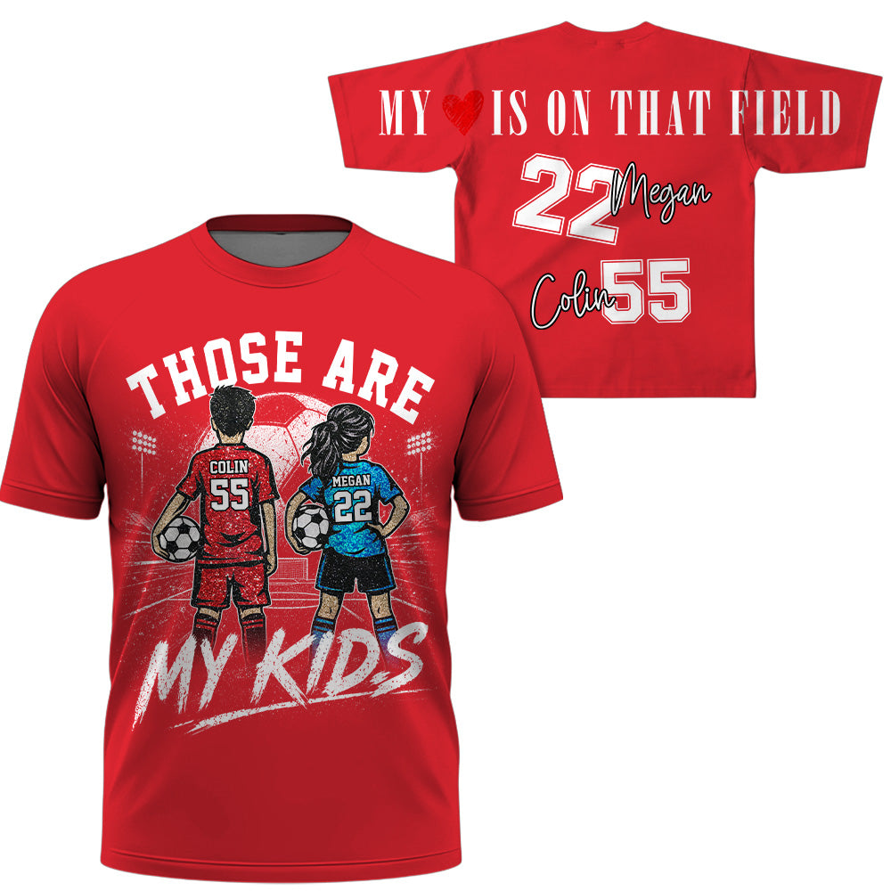 Personalized Those Are My Kids Soccer Mom Shirt, Custom Sports Mom Gameday Shirt T1807 VH01