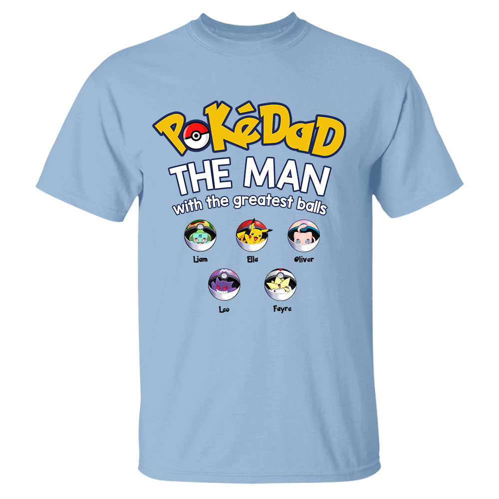 PokeDad The Man With The Greatest Balls, Personalized Pokemon Dad Shirt with Custom Kids Name, Gift For Dad, Gift For Grandpa MI209 TH23