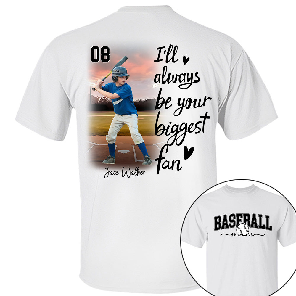 I'll Be Your Biggest Fan - Personalize Baseball Shirt Gift for Baseball Mom, Fall Baseball Season Shirt DO99