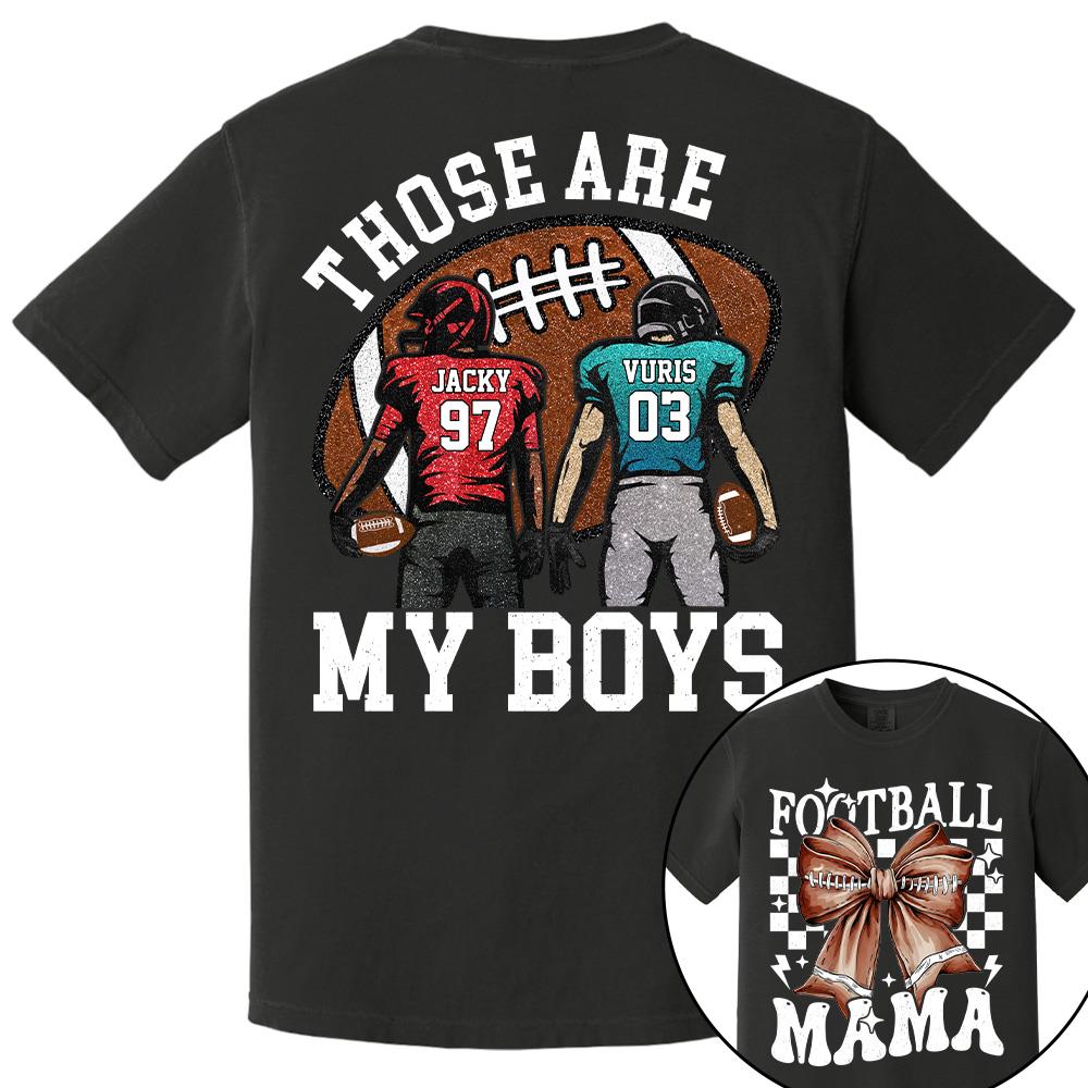 Those Are My Boys Personalized Football Mom Football Grandma Shirt Gift For Sport Family T1807 Hv01