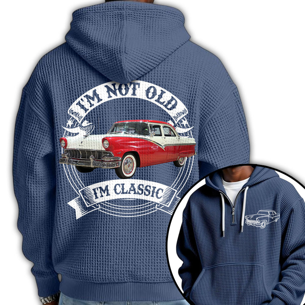 I'm Not Old I'm Classic Funny Car Graphic Personalized Car's Photo Quarter Zip Hoodie Hv01
