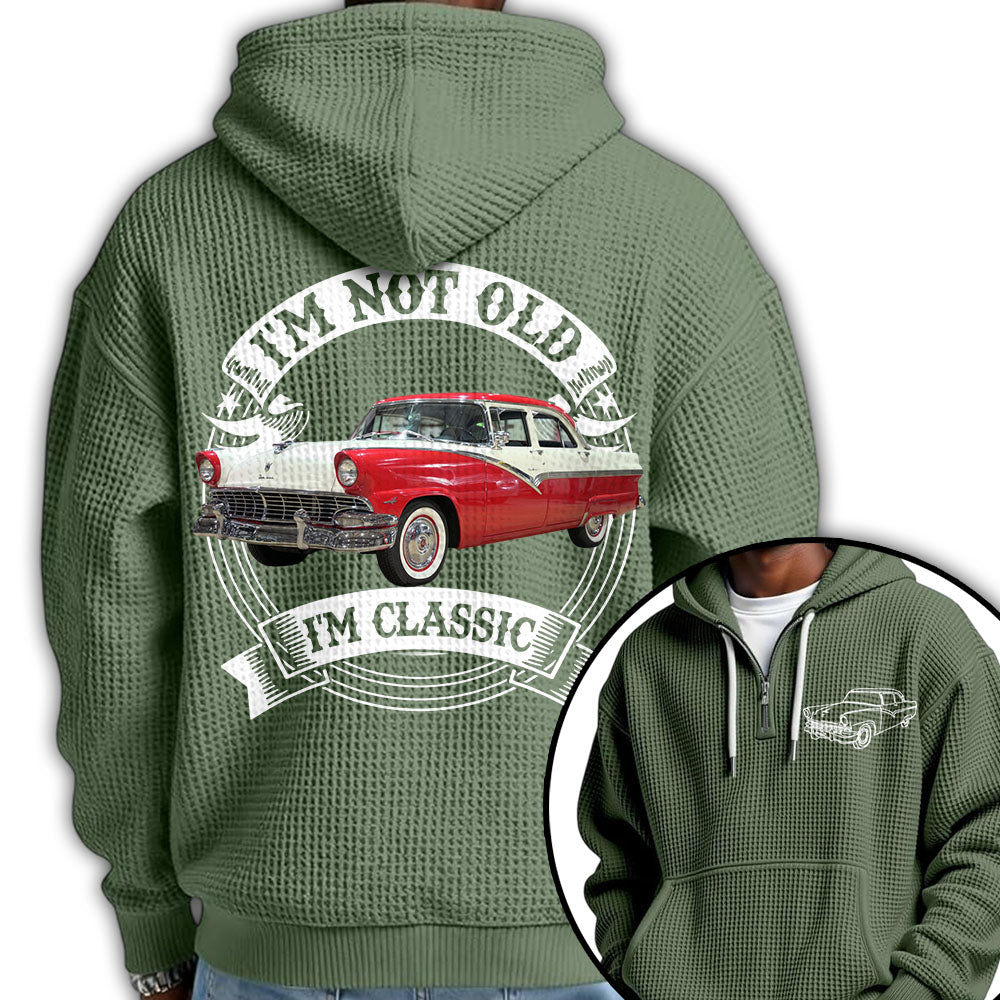 I'm Not Old I'm Classic Funny Car Graphic Personalized Car's Photo Quarter Zip Hoodie Hv01