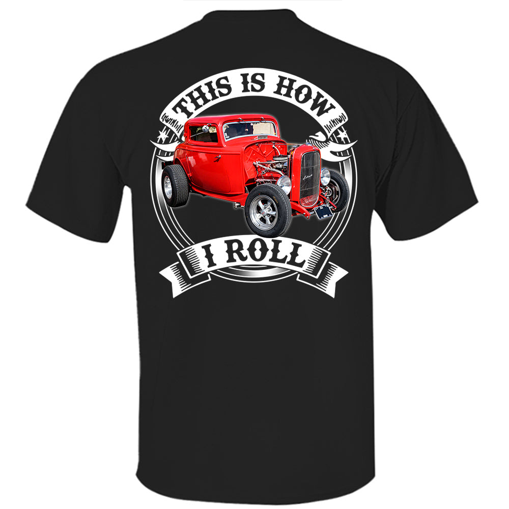 This Is How I Roll Custom Vechicle Photo T-shirt For Loved Ones H2511 Trna