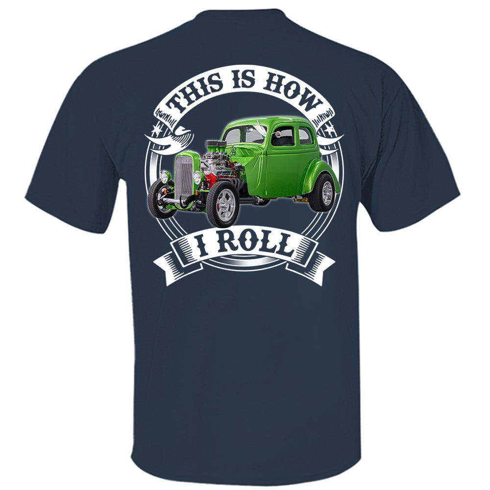 This Is How I Roll Custom Vechicle Photo T-shirt For Loved Ones H2511 Trna