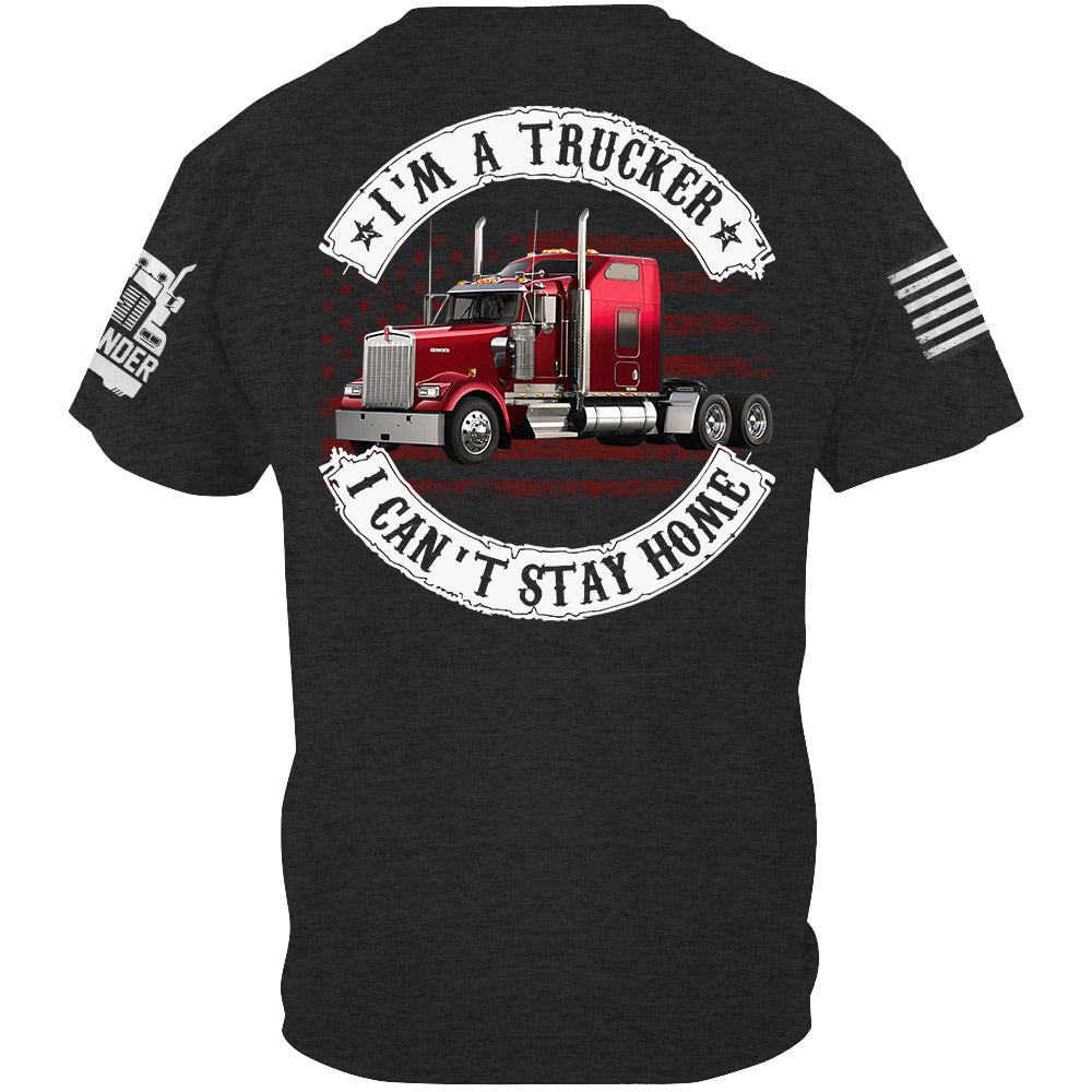 I'm A Trucker I Can't Stay Home, Custom Photo Truck For Trucker Shirt, Personalized Upload Vehicle Photo T1807 Li29