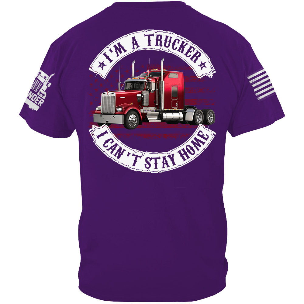I'm A Trucker I Can't Stay Home, Custom Photo Truck For Trucker Shirt, Personalized Upload Vehicle Photo T1807 Li29