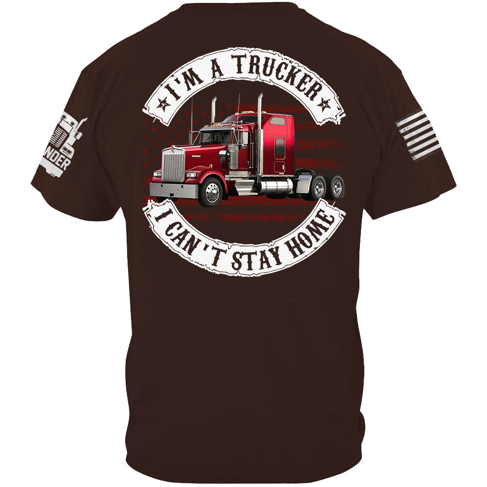 I'm A Trucker I Can't Stay Home, Custom Photo Truck For Trucker Shirt, Personalized Upload Vehicle Photo T1807 Li29