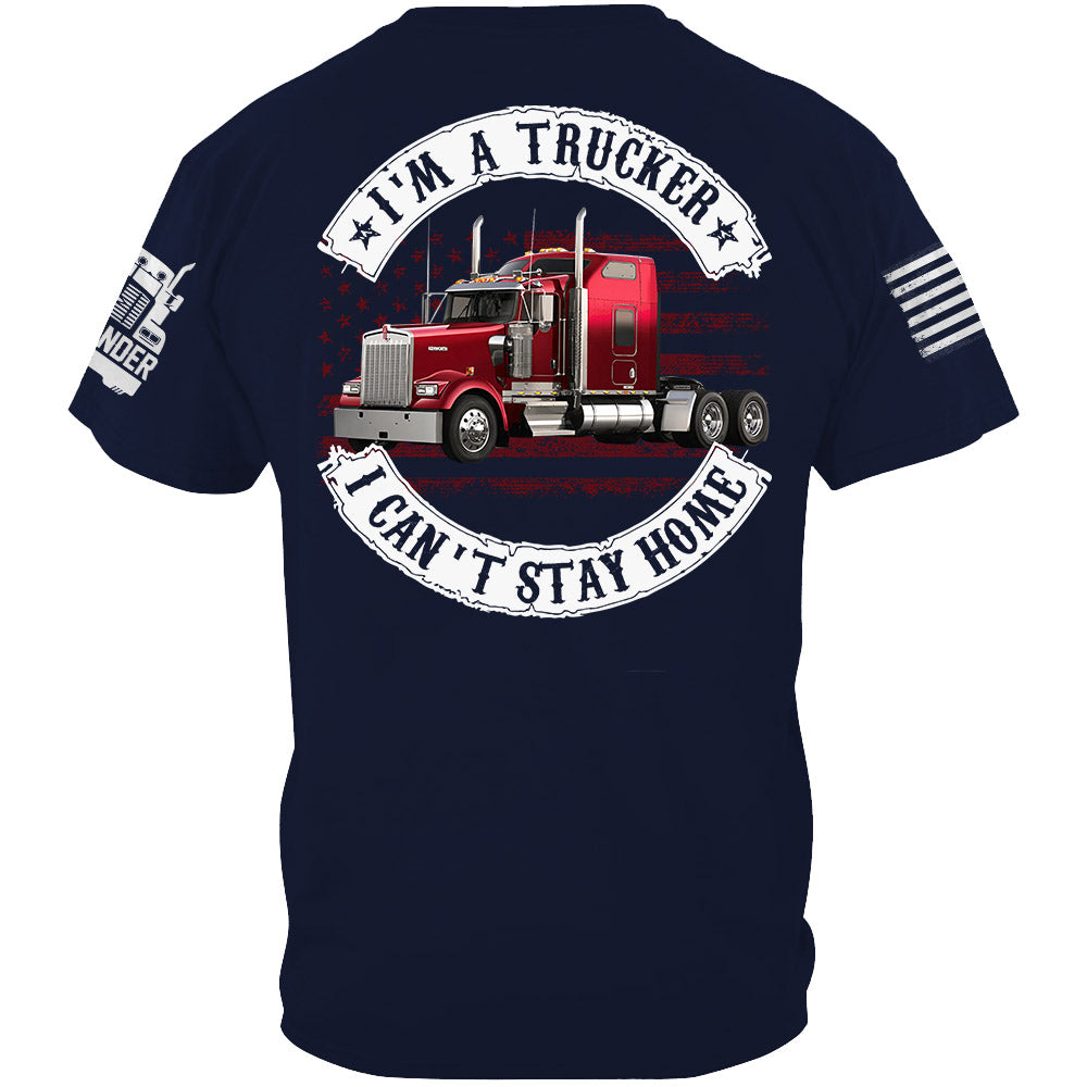 I'm A Trucker I Can't Stay Home, Custom Photo Truck For Trucker Shirt, Personalized Upload Vehicle Photo T1807 Li29