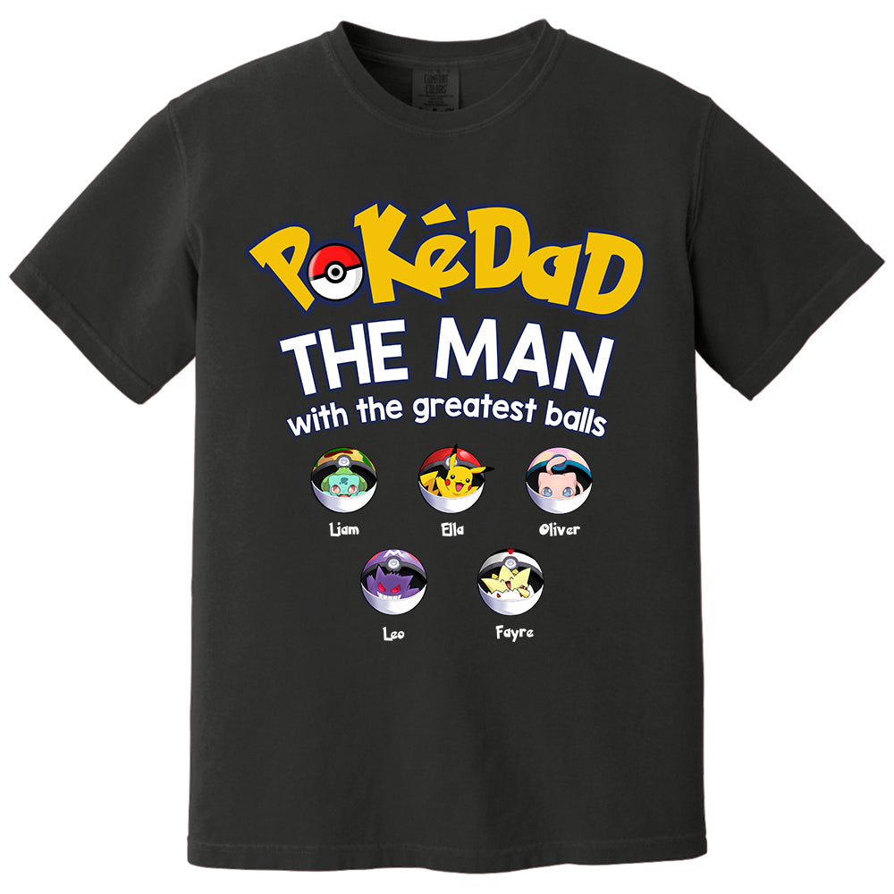 PokeDad The Man With The Greatest Balls, Personalized Pokemon Dad Shirt with Custom Kids Name, Gift For Dad, Gift For Grandpa MI209 TH23