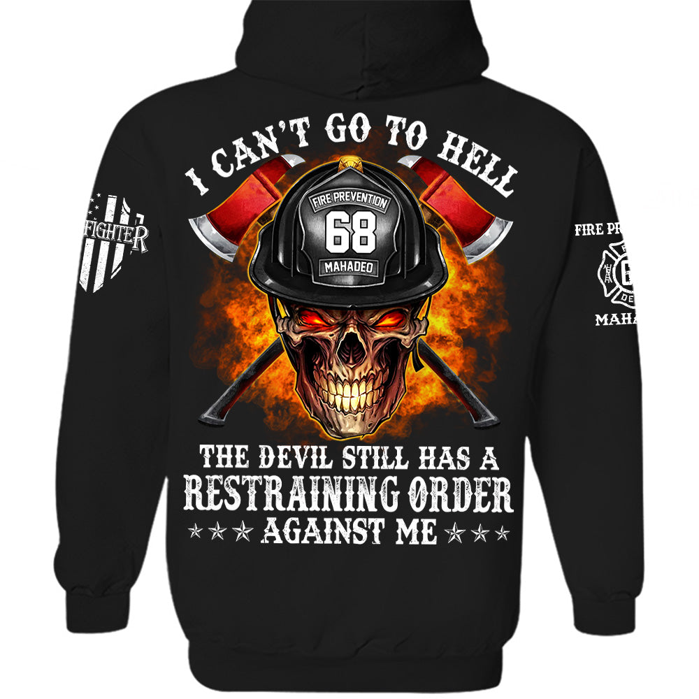 Firefighter Shirt I Can't Go To Hell The Devil Still Has A Restraining Order Against Me Personalized Shirt For Firefighter H2511 Trna