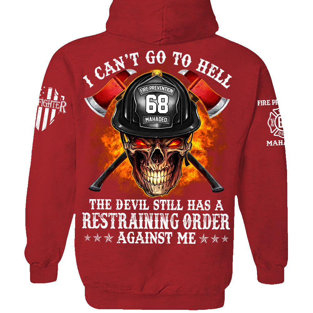 Firefighter Shirt I Can't Go To Hell The Devil Still Has A Restraining Order Against Me Personalized Shirt For Firefighter H2511 Trna