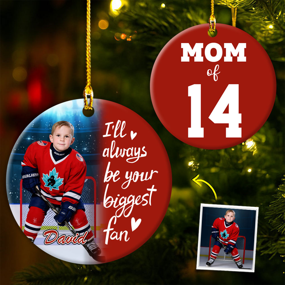 I'll Always Be Your Biggest Fan, Custom Photo Ice Hockey Ornament, Gift For Ice Hockey Family T1807 Pt99