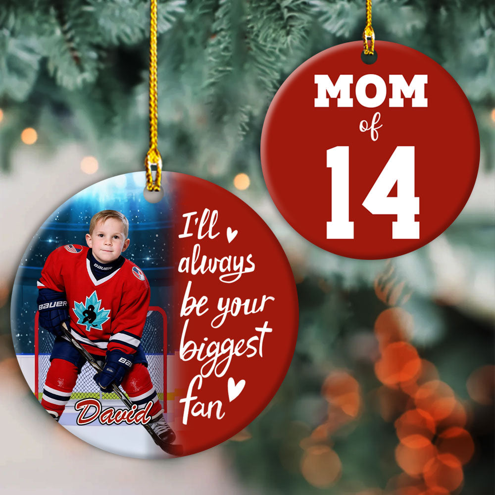 I'll Always Be Your Biggest Fan, Custom Photo Ice Hockey Ornament, Gift For Ice Hockey Family T1807 Pt99