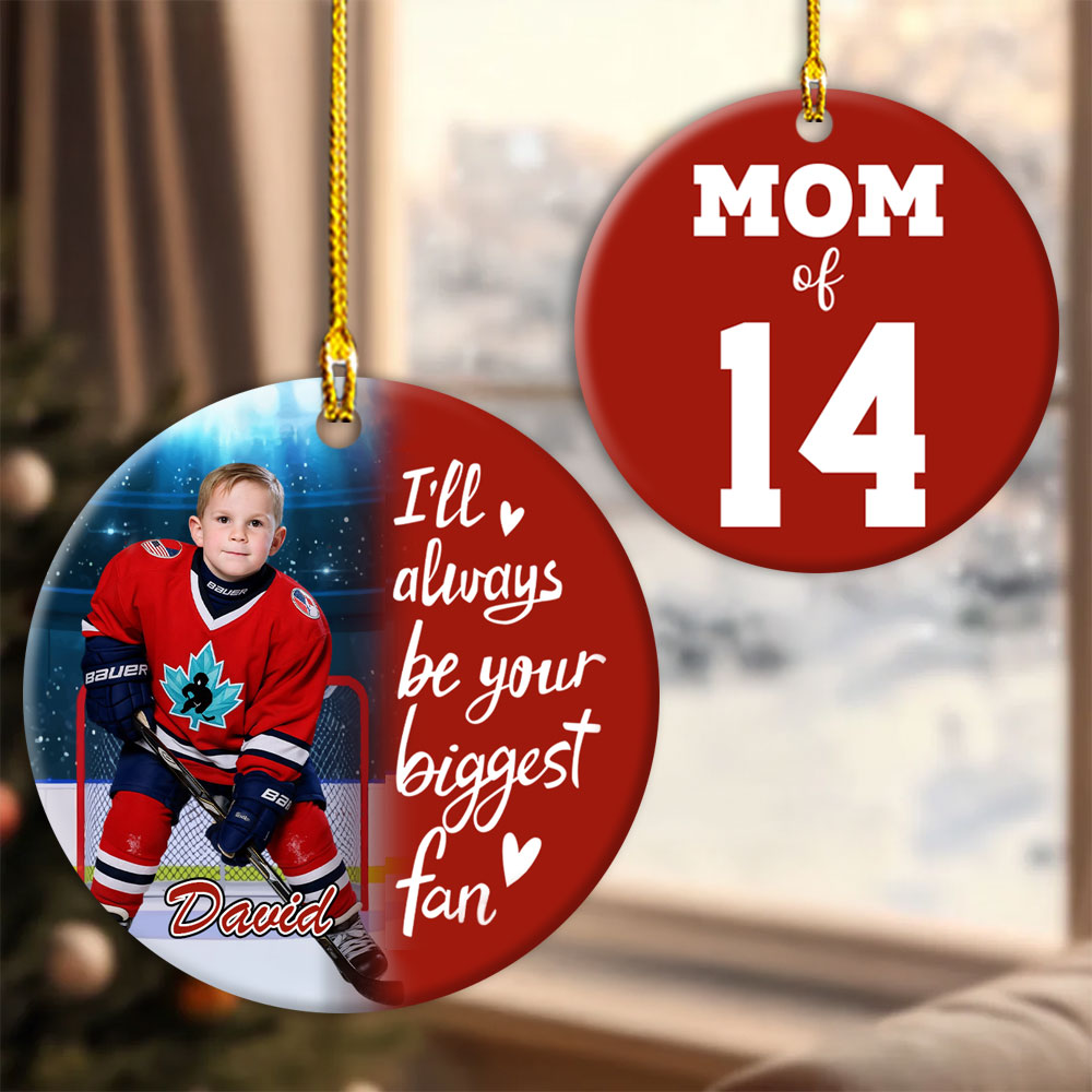 I'll Always Be Your Biggest Fan, Custom Photo Ice Hockey Ornament, Gift For Ice Hockey Family T1807 Pt99