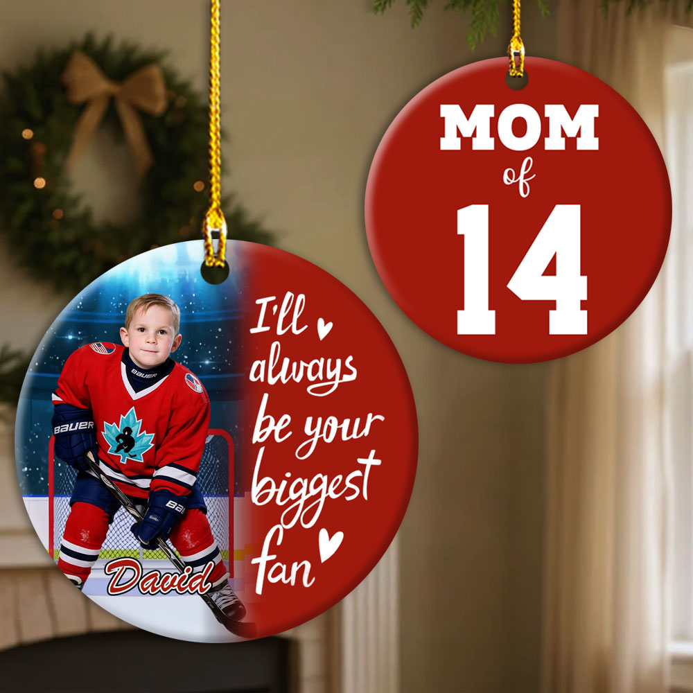 I'll Always Be Your Biggest Fan, Custom Photo Ice Hockey Ornament, Gift For Ice Hockey Family T1807 Pt99