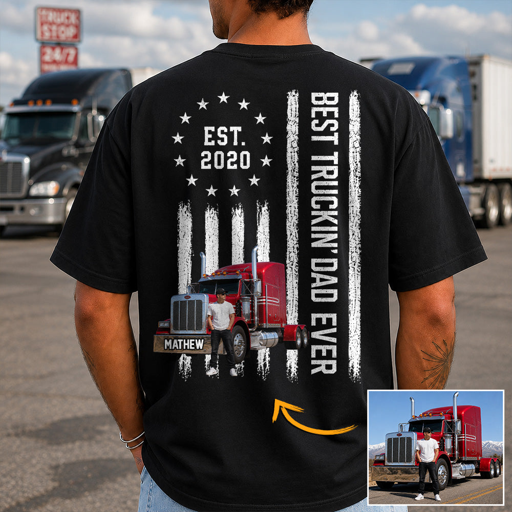 Custom Photo Best Truckin' Dad Ever Shirt, Gift For Dad, Grandpa, Father's Day L0411 T24