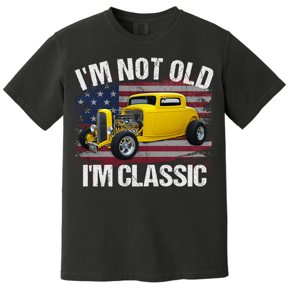 I'm Not Old I'm Classic Funny Car Graphic - Custom Upload Car Photo Shirts Pt99