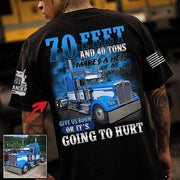 70 Feet & 40 Tons Suppository Trucker Shirt, Give Us Room Or It’s Hurt, Custom Upload Truck Photo Shirts Li29