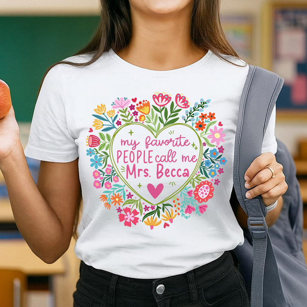 Personalized My Favorite People Call Me Teacher Personalized Shirt,  Gift For Teacher Tu24 Li29