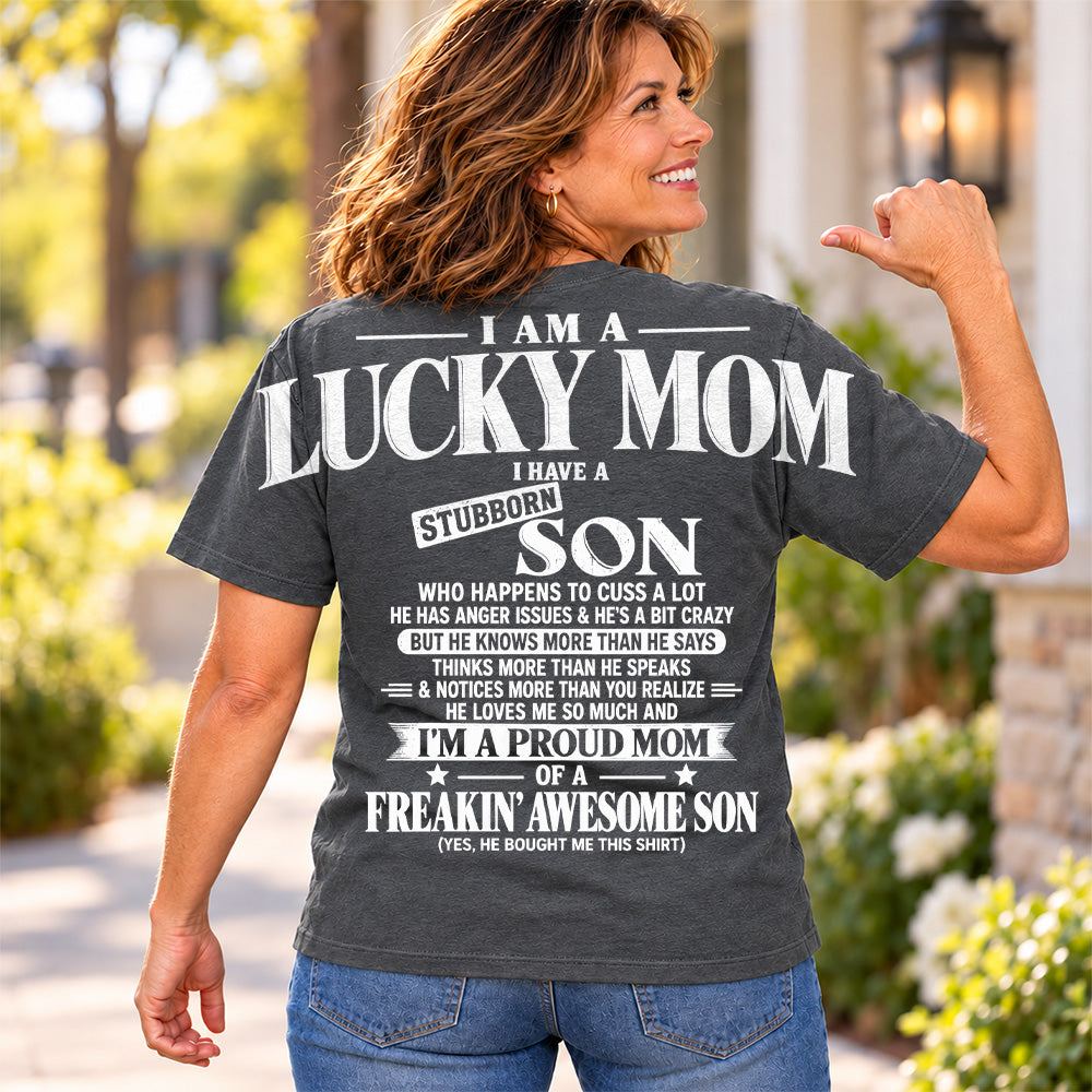 I Am A Lucky Mom I Have A Stubborn Son Oversized Shoulder Print Shirt T24