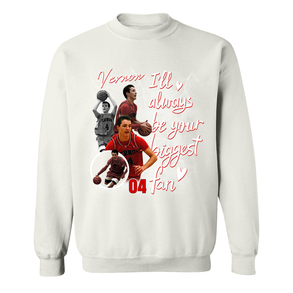 Custom I'll Alway be Your Biggest Fan Basketball Shirt - N3005 VH01