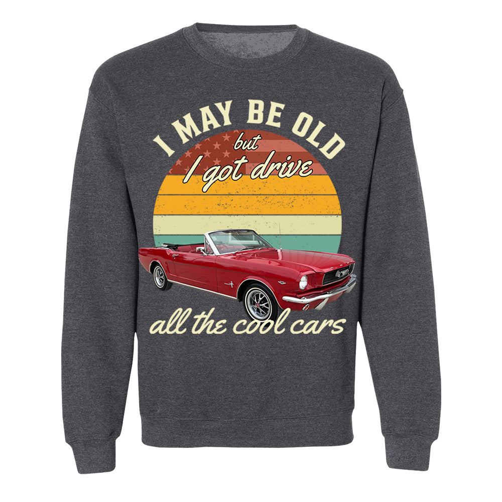 I May Be Old But I Got Drive All The Cool Cars - Custom Upload Photo Shirt Do99