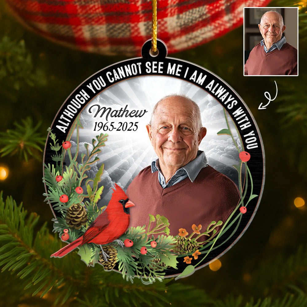 I'm Always With You - Personalized Memorial Custom Photo Acrylic Ornament Tu24