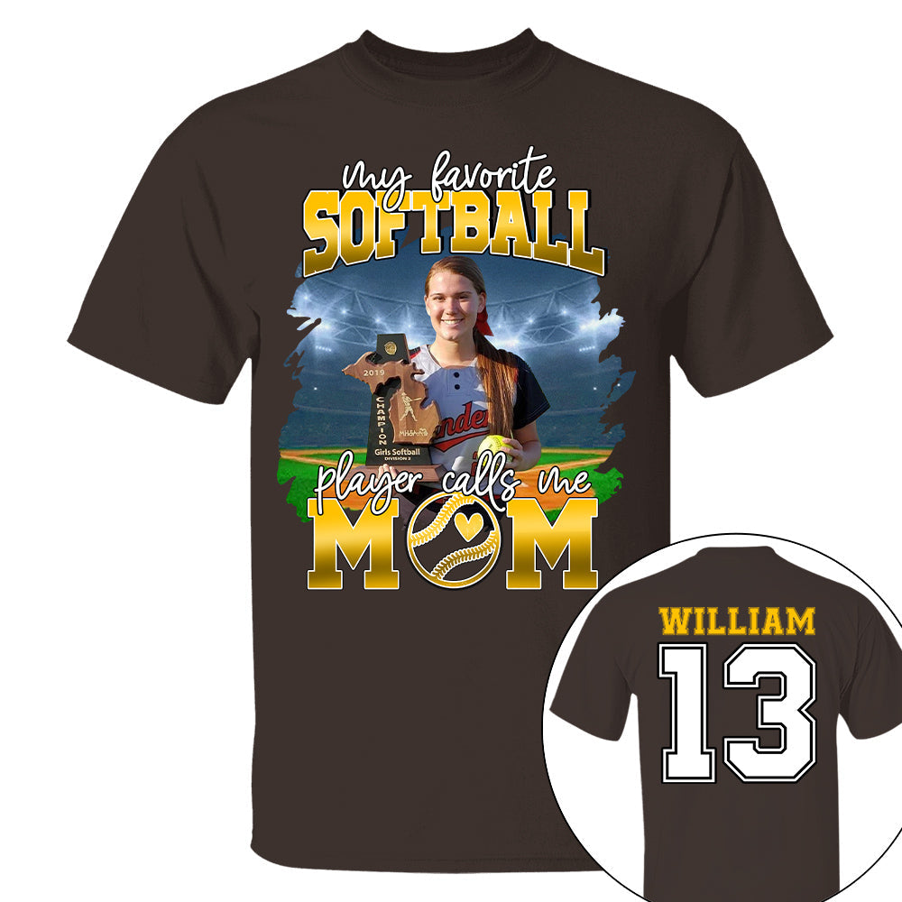 My Favorite Softball Player Calls Me Mom Personalized Softball Shirt Gift Softball Mom Softball Dad GameDay