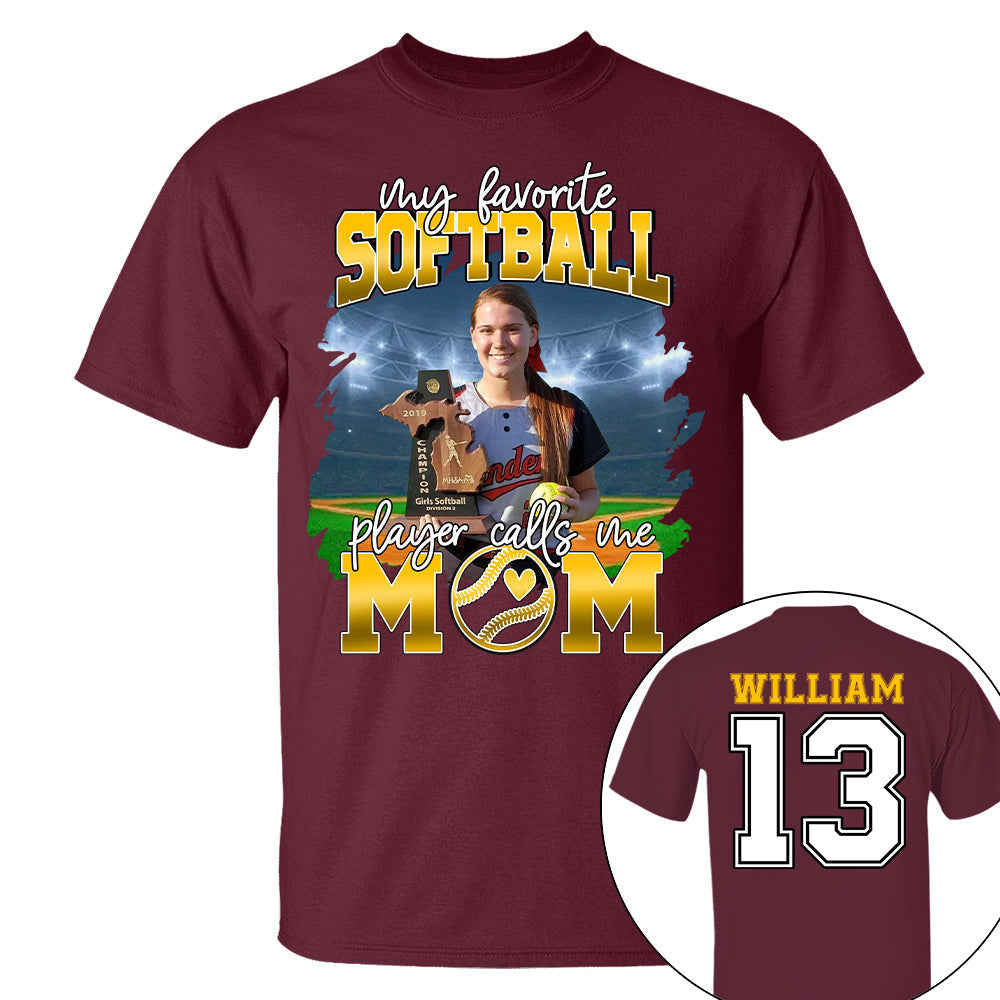 My Favorite Softball Player Calls Me Mom Personalized Softball Shirt Gift Softball Mom Softball Dad GameDay