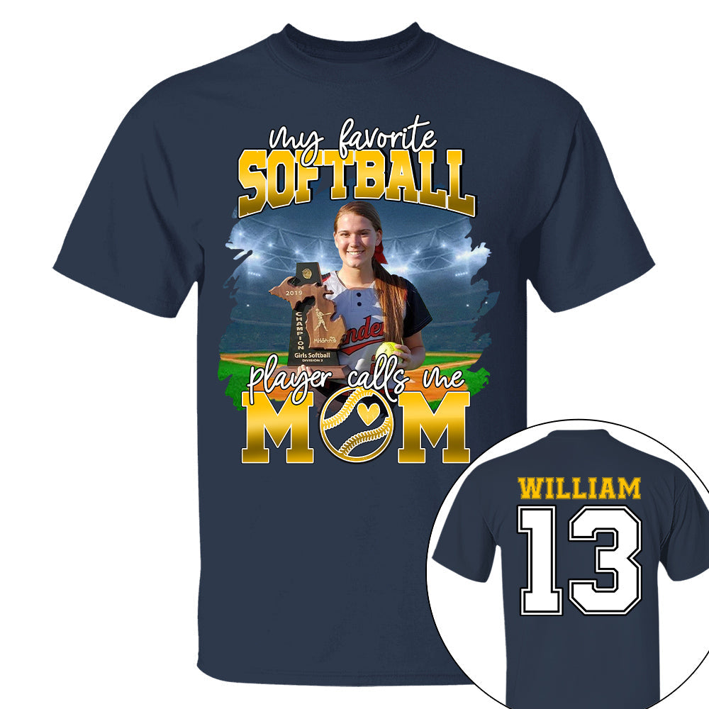 My Favorite Softball Player Calls Me Mom Personalized Softball Shirt Gift Softball Mom Softball Dad GameDay
