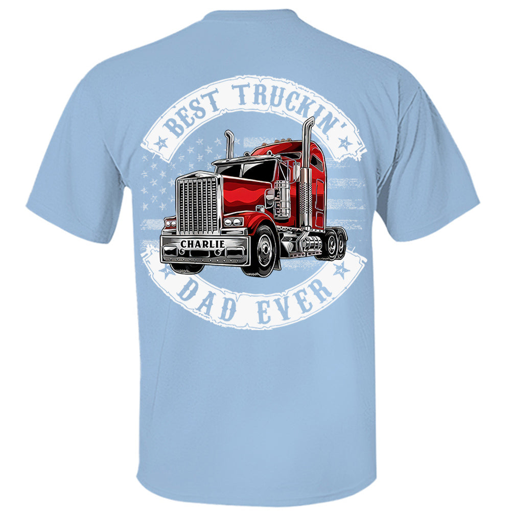 Custom Best Truckin' Dad Ever, Trucker Shirt Gift For Dad, Grandpa L0411 VH01