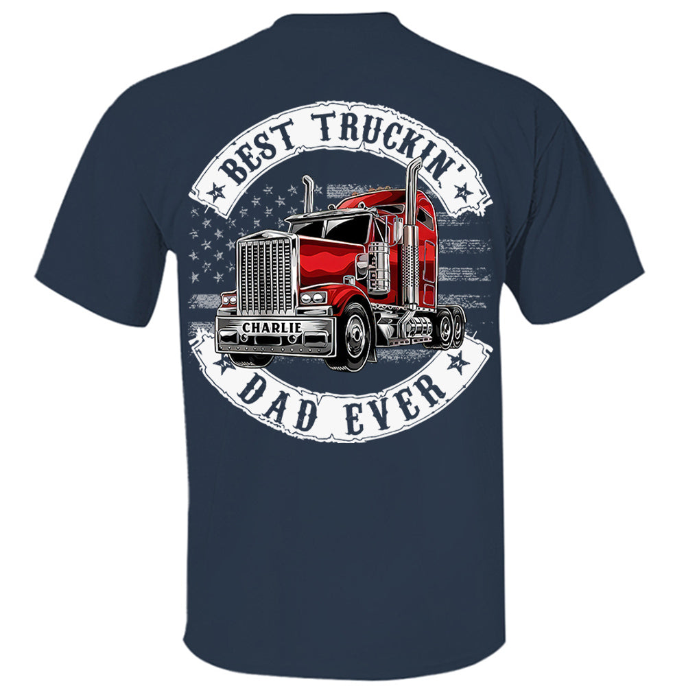 Custom Best Truckin' Dad Ever, Trucker Shirt Gift For Dad, Grandpa L0411 VH01