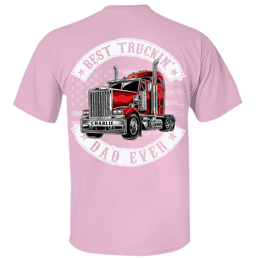 Custom Best Truckin' Dad Ever, Trucker Shirt Gift For Dad, Grandpa L0411 VH01