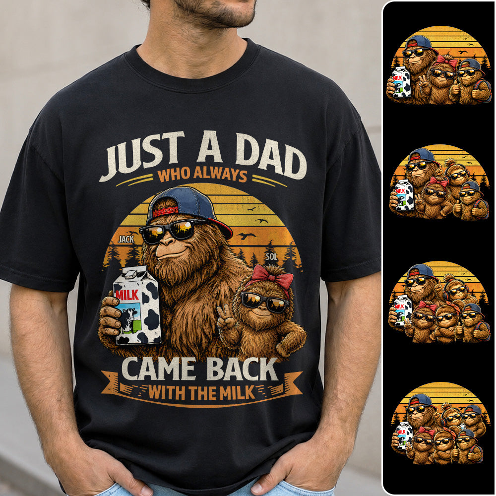Just A Dad Who Always Came Back With The Milk, Personalized Funny Retro Bigfoot Dad Shirt, Father's Day Gift T1807 T24
