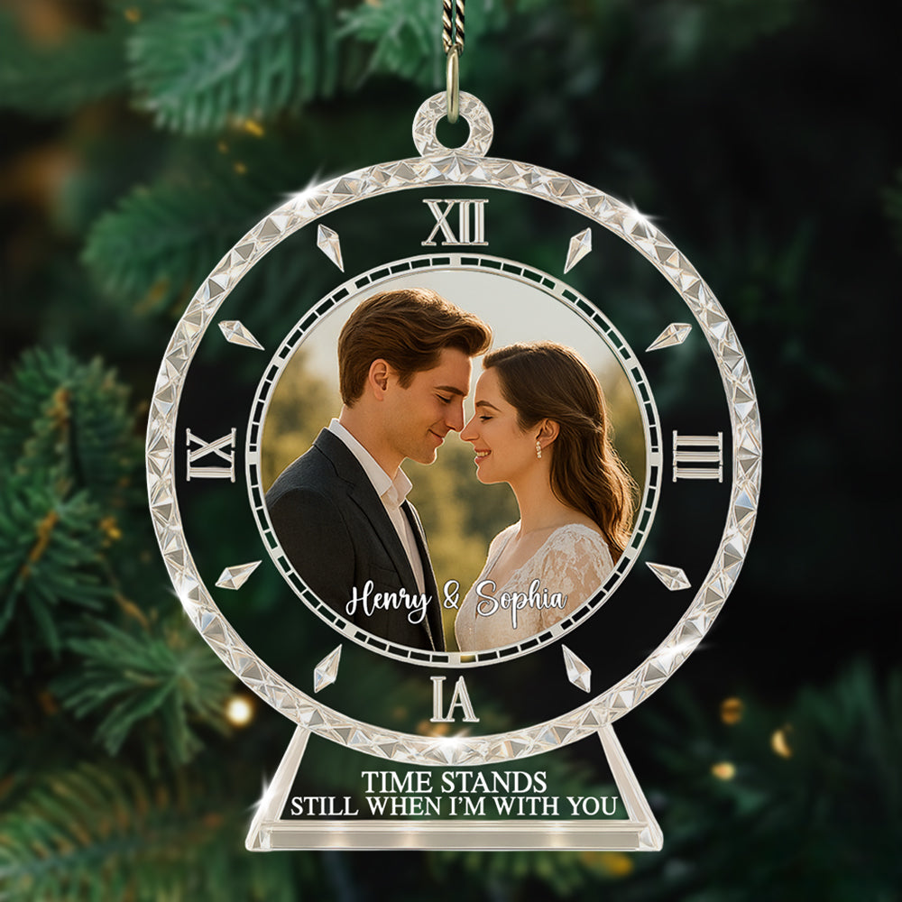 Personalized Photo Clock Ornament Time Stands Still When I’m With You Gift For Wedding For Couple Tu24 Hv01
