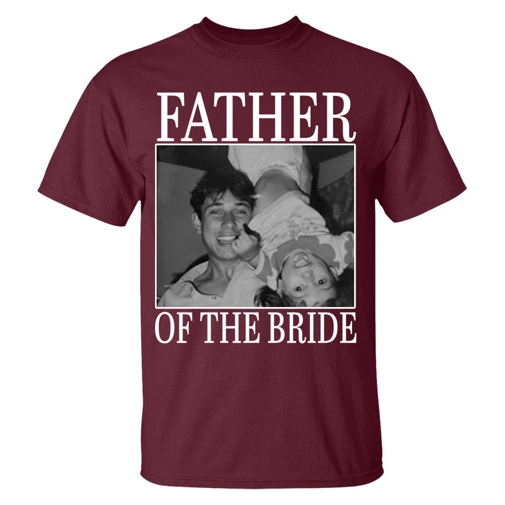 Custom Upload Photo Mother Of The Bride Shirt,Father Of The Bride Shirt, Custom Vintage Photo Shirt, Wedding Gift For Dad, Father of Bride Tee Nh00