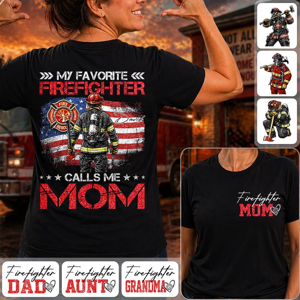 Firefighter Mom, My Favorite Firefighter Calls Me Mom, Custom Shirt Gift For Firefighter Mom Dad T1807 Hv01