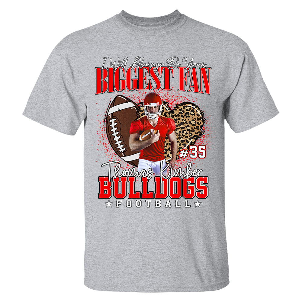 I Will Always Be Your Biggest Fan Football Shirt Gift For Football Mom Football Grandma Game Day Shirt Tu24 Hv01