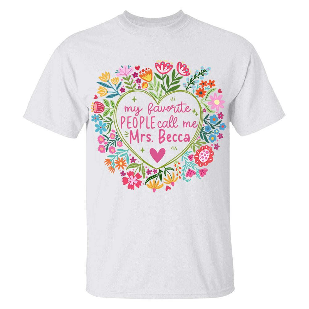 Personalized My Favorite People Call Me Teacher Personalized Shirt,  Gift For Teacher Tu24 Li29