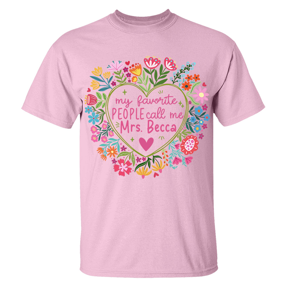 Personalized My Favorite People Call Me Teacher Personalized Shirt,  Gift For Teacher Tu24 Li29