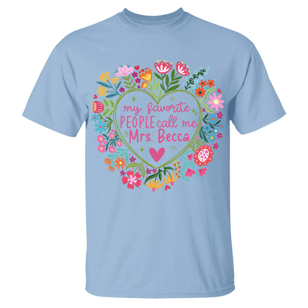 Personalized My Favorite People Call Me Teacher Personalized Shirt,  Gift For Teacher Tu24 Li29