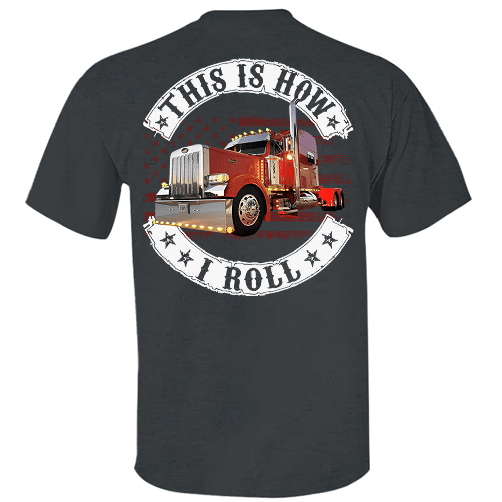 This Is How I Roll - Custom Photo Truck For Trucker Shirt - Personalized Upload Vehicle Photo Hv01